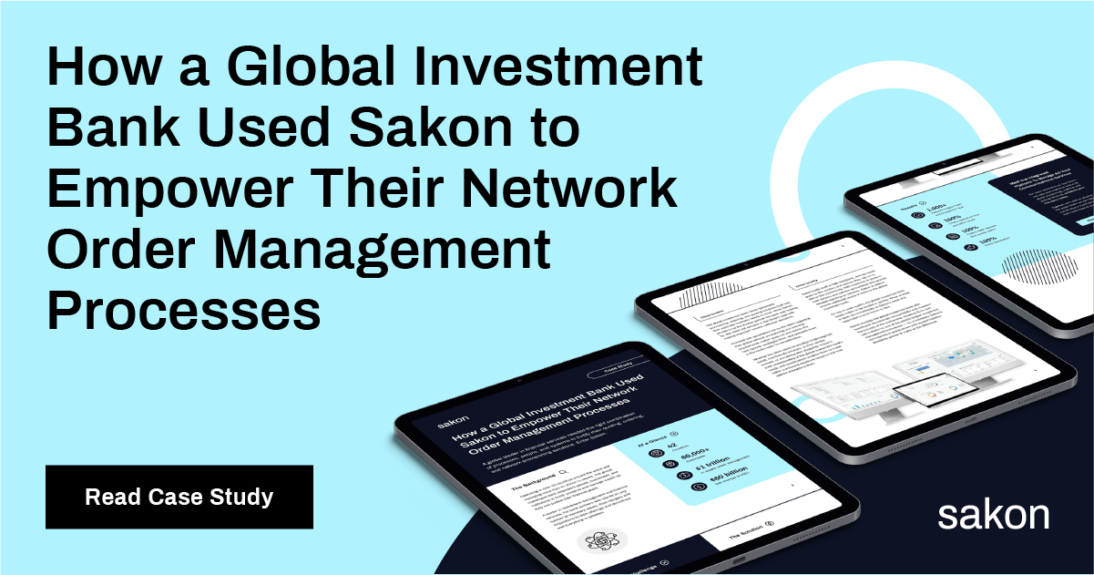 Transforming Global Finance: How Managed Network Services by Sakon Revolutionized Network Order Management for a Global Investment Bank
